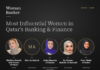 Most Influential Women in Qatar’s Banking and Finance Sector Woman Banker graphic: the 10 most influential women in Qatar's banking and finance sector, with portraits, names and institutions