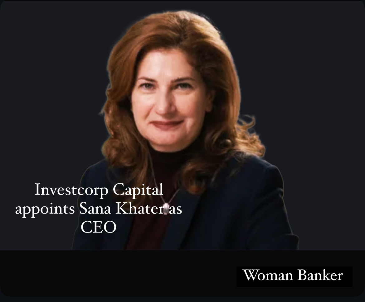 Sana Khater Appointed as New CEO of Investcorp Capital